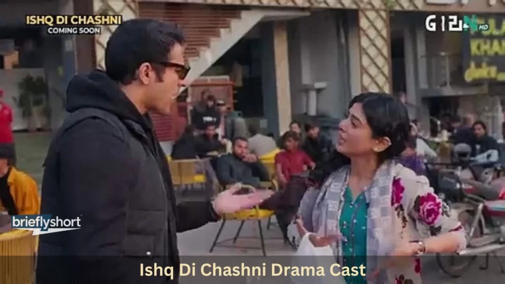 Ishq Di Chashni Drama Cast