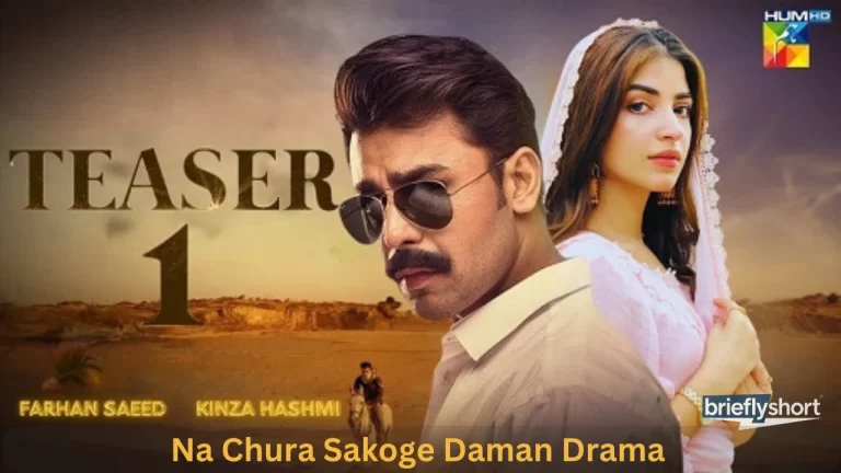 Na Chura Sakoge Daman Drama