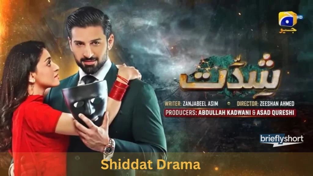 Shiddat Drama