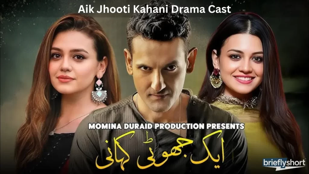 Aik Jhooti Kahani Drama Cast