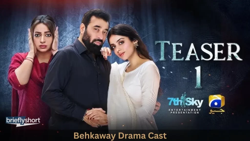 Behkaway Drama Cast