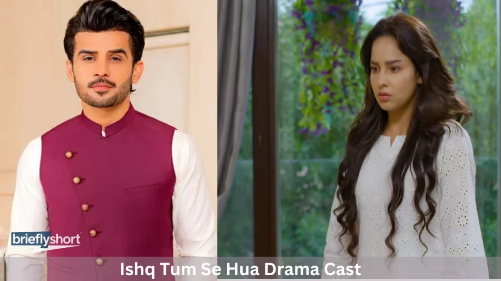 Ishq Tum Se Hua Drama Cast