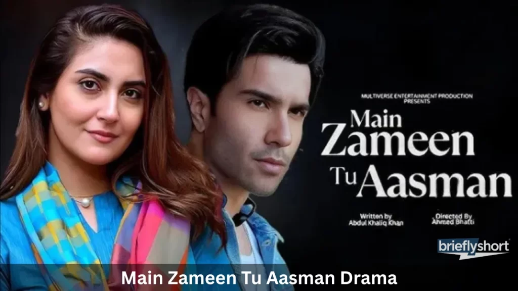 Main Zameen Tu Aasman Drama, Episode