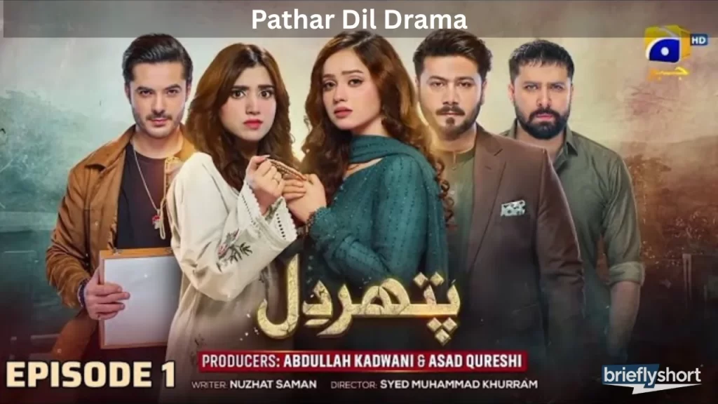 Pathar Dil Drama Cast, Episode