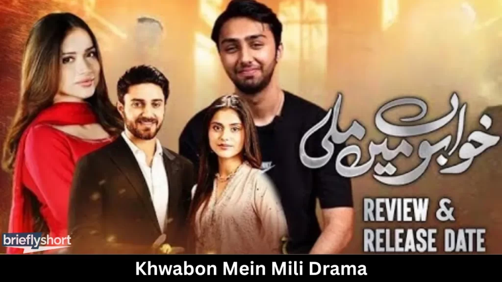 Khwabon Mein Mili Drama, Cast